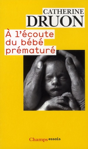 A l'écoute du bébé prématuré. Une vie aux portes de la vie