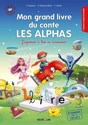 Mon grand livre du conte Les Alphas. J'apprends à lire en m'amusant