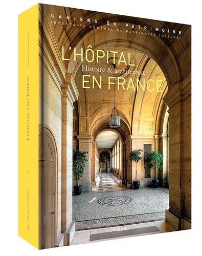 L'hôpital en France. Histoire & architecture, 2e édition