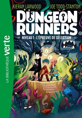 Dungeon Runners Tome 1 : L'épreuve de sélection