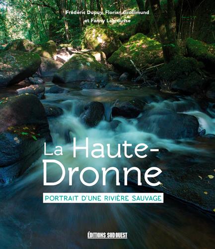 Portrait d'une rivière sauvage. La Haute-Dronne