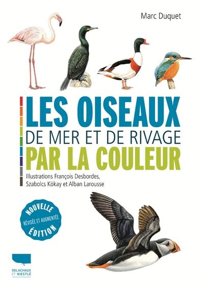 Les oiseaux de mer et de rivage par la couleur. Edition revue et augmentée