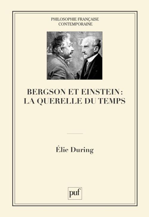 Bergson et Einstein : la querelle du temps