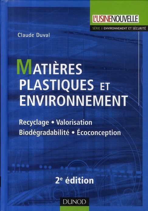 Matières plastiques et environnement. Recyclage, valorisation, biodégradabilité, écoconception, 2e é