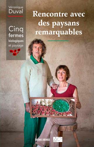 Rencontre avec des paysans remarquables. Cinq fermes biologiques et paysage