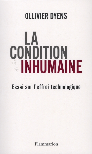 La condition inhumaine. Essai sur l'effroi technologique