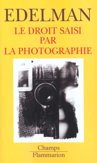 Le droit saisi par la photographie suivi de Le personnage et son double. La rue et le droit d'auteur