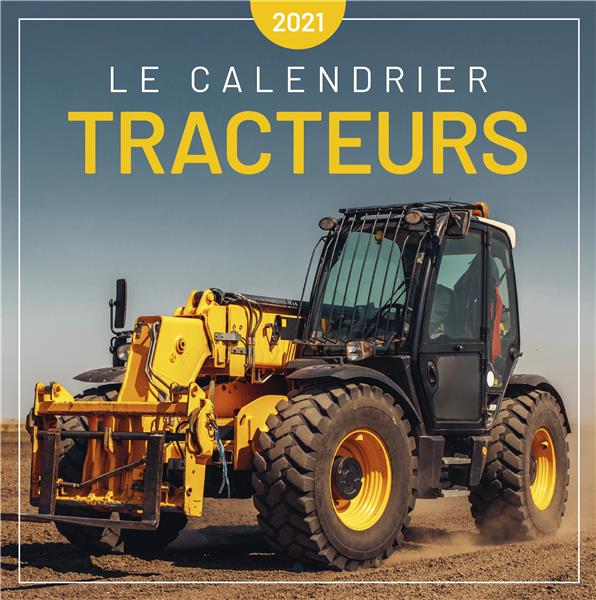 Le calendrier des tracteurs. Edition 2021