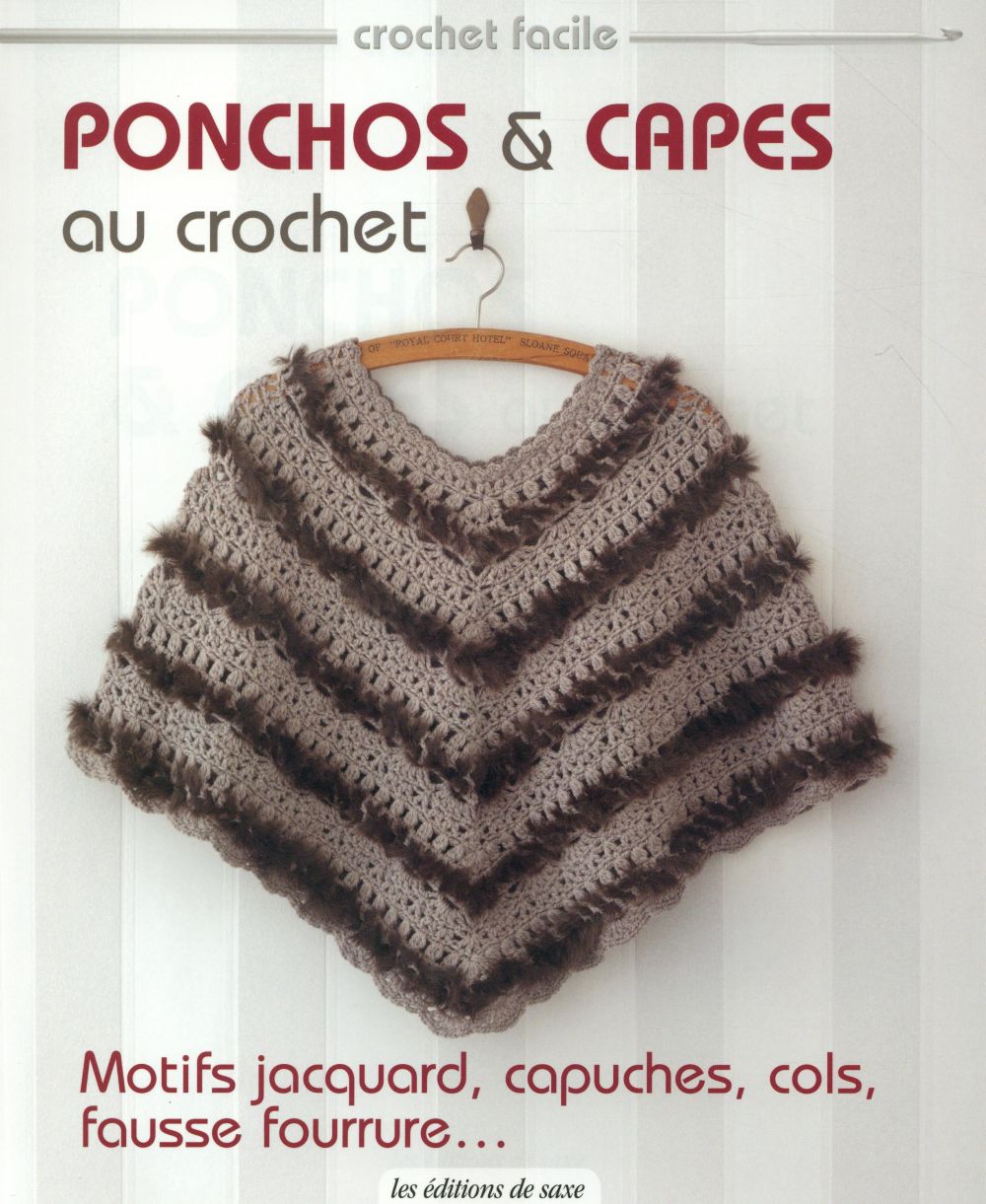 Ponchos & capes au crochet. Motifs jaquard, capuches, cols, fausse fourrure...