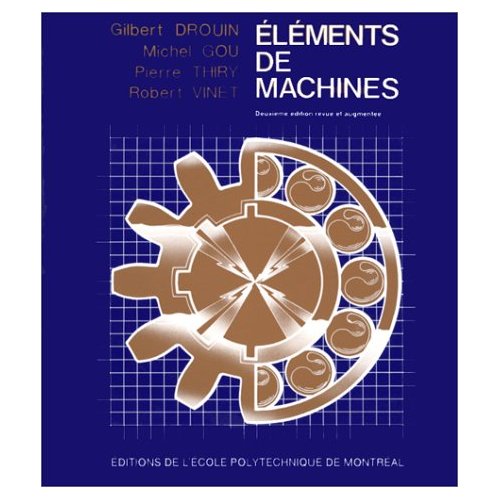 Eléments de machines. 2e édition revue et augmentée