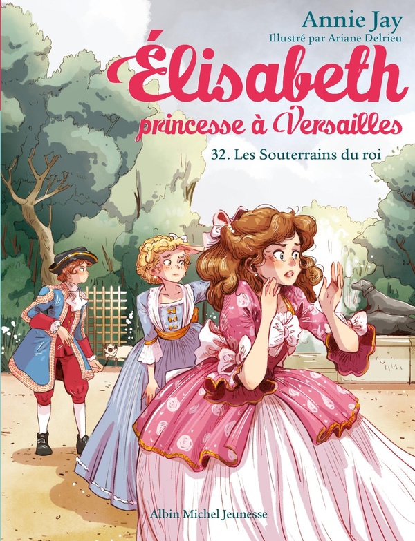 Elisabeth, princesse à Versailles Tome 32 : Les souterrains du roi