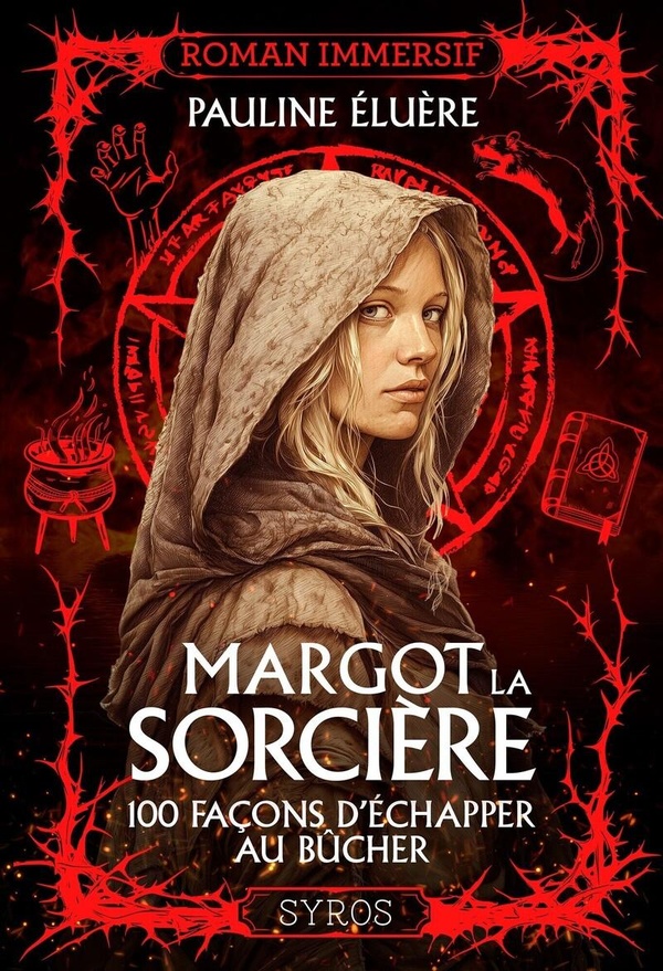 Margot la sorcière. 100 façons d'échapper au bûcher