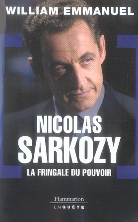emmanuel-william-nicolas-sarkozy-la-fringale-du-pouvoir_0