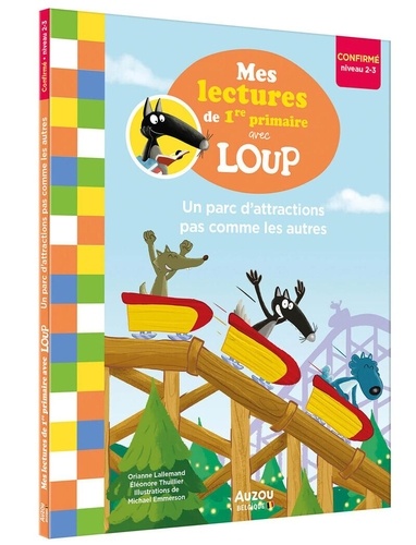 Mes lectures de 1re primaire avec Loup : Un parc d'attractions pas comme les autres. Confirmé niveau
