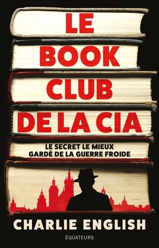 Le Book Club de la CIA. Le secret le mieux gardé de la Guerre froide