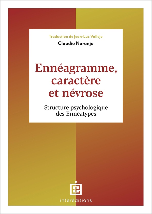 Ennéagramme, caractère et névrose. Structure psychologique des Ennéatypes