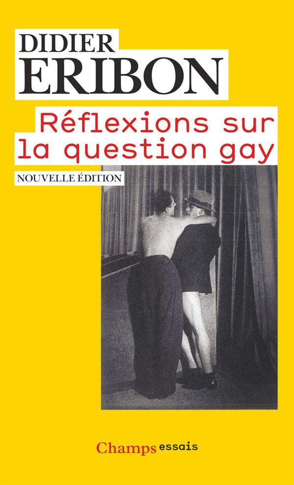 Réflexions sur la question gay. Edition revue et corrigée