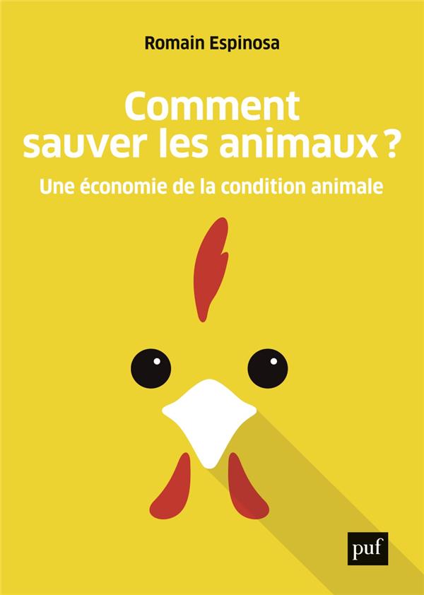 Comment sauver les animaux ?. Une économie de la condition animale