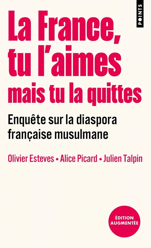 La France, tu l'aimes mais tu la quittes. Enquête sur la diaspora française musulmane, Edition revue