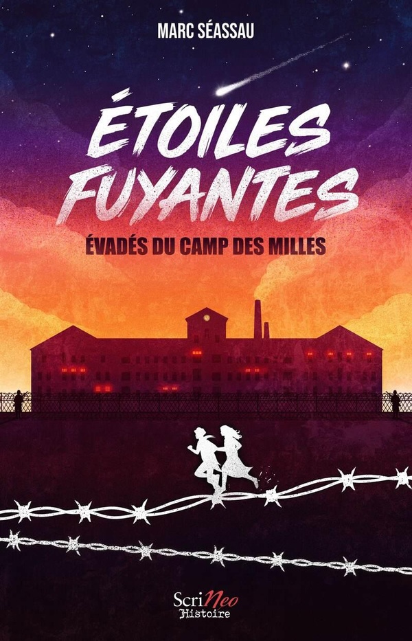 Etoiles Fuyantes. Evadés du camp des milles