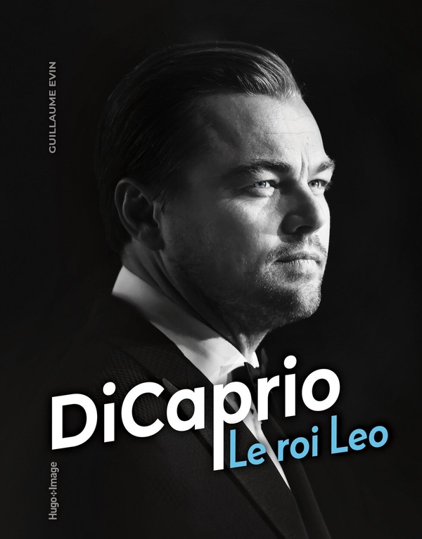 DiCaprio. Le roi Leo
