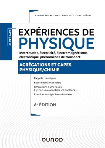 Expériences de physique. Incertitudes, électricité, électromagnétisme, électronique, phénomènes de t