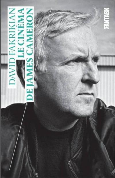 James Cameron. L'odyssée d'un cinéaste