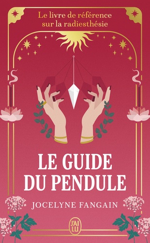 Le guide du pendule. Edition collector