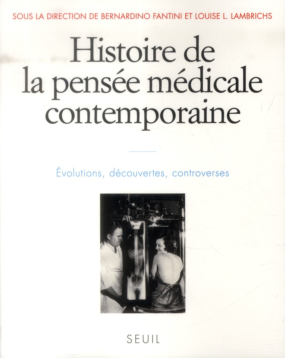 Histoire de la pensée médicale contemporaine. Evolutions, découvertes, controverses