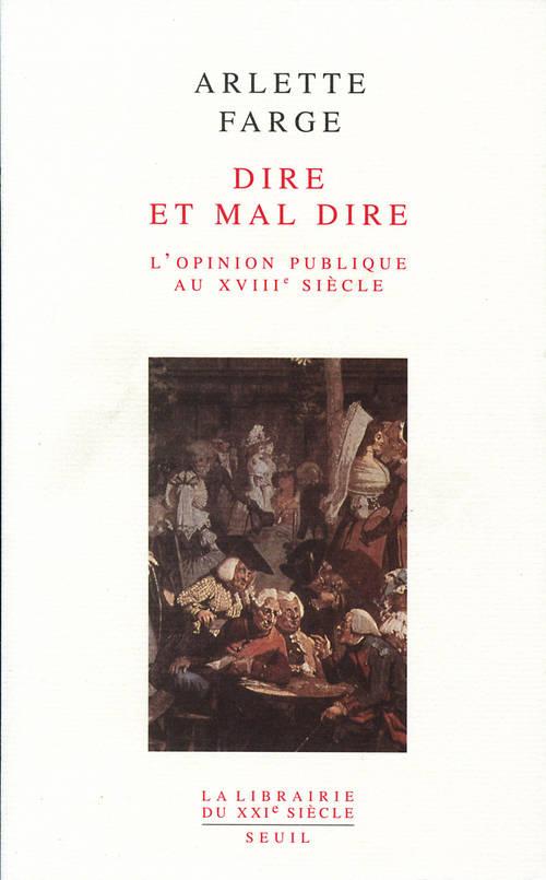 Dire et mal dire. L'opinion publique au XVIIIème siècle