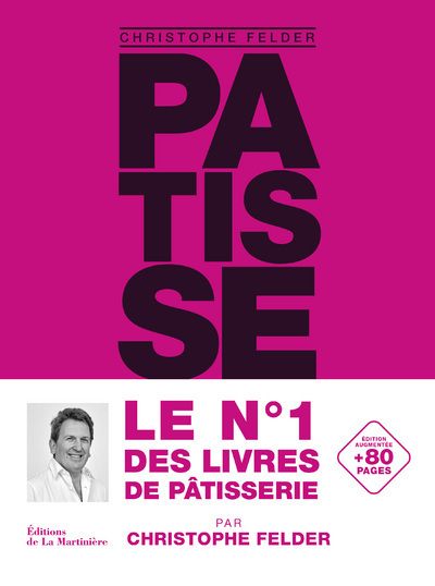 Pâtisserie ! 233 recettes, 3500 photos. L'ultime référence