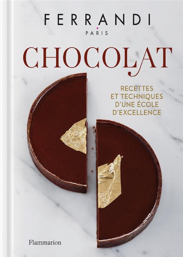 Chocolat. Recettes et techniques d'une école d'excellence