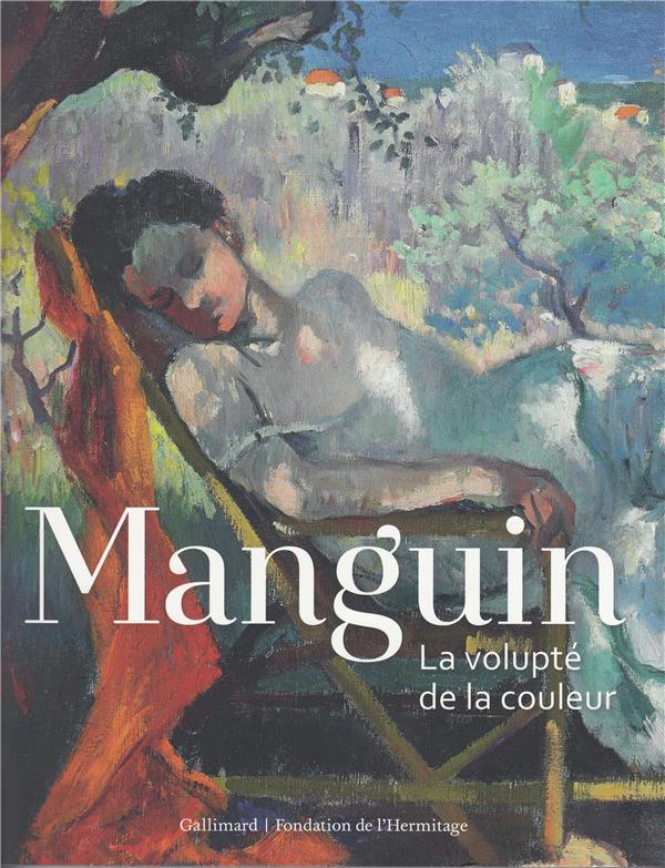 MANGUIN - LA VOLUPTE DE LA COULEUR