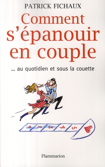 Comment s'épanouir en couple. ... Au quotidien et sous la couette