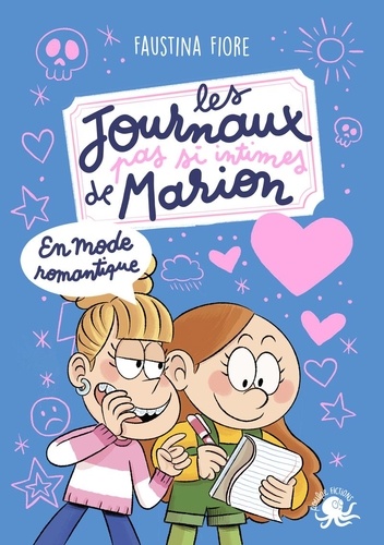 Les journaux (pas si) intimes de Marion : L'amour, ça rend idiot !
