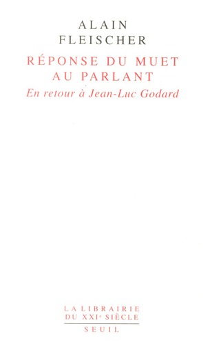 Réponse du muet au parlant. En retour à Jean-Luc Godard