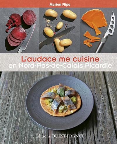 L'audace en cuisine en Nord-Pas-de-Calais Picardie