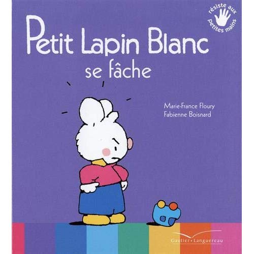 Petit Lapin Blanc : Petit Lapin Blanc se fâche
