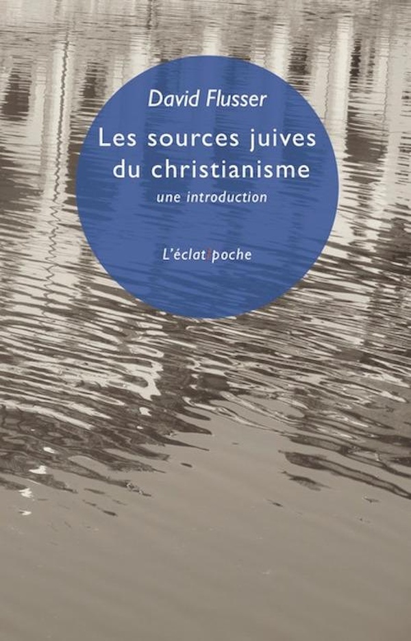 Les sources juives du christianisme. Une introduction