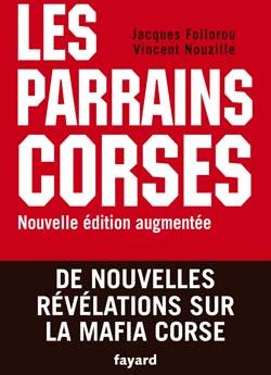 Les Parrains corses. Edition revue et augmentée