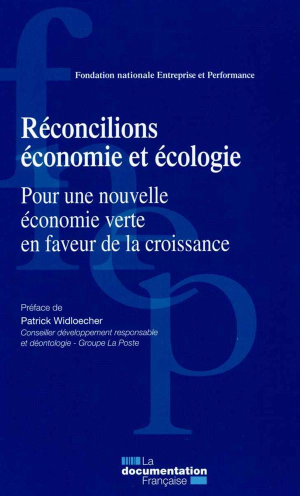 Réconcilions économie et écologie. Pour une nouvelle économie verte en faveur de la croissance