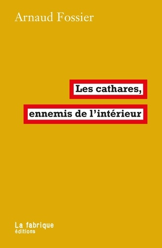 Les cathares, ennemis de l’intérieur