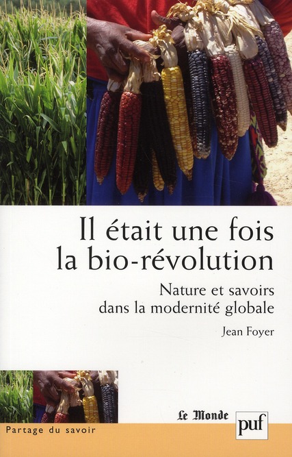 Il était une fois la bio-révolution. Nature et savoirs dans la modernité globale