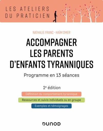 Accompagner les parents d'enfants tyranniques. Programme en 13 séances, 2e édition