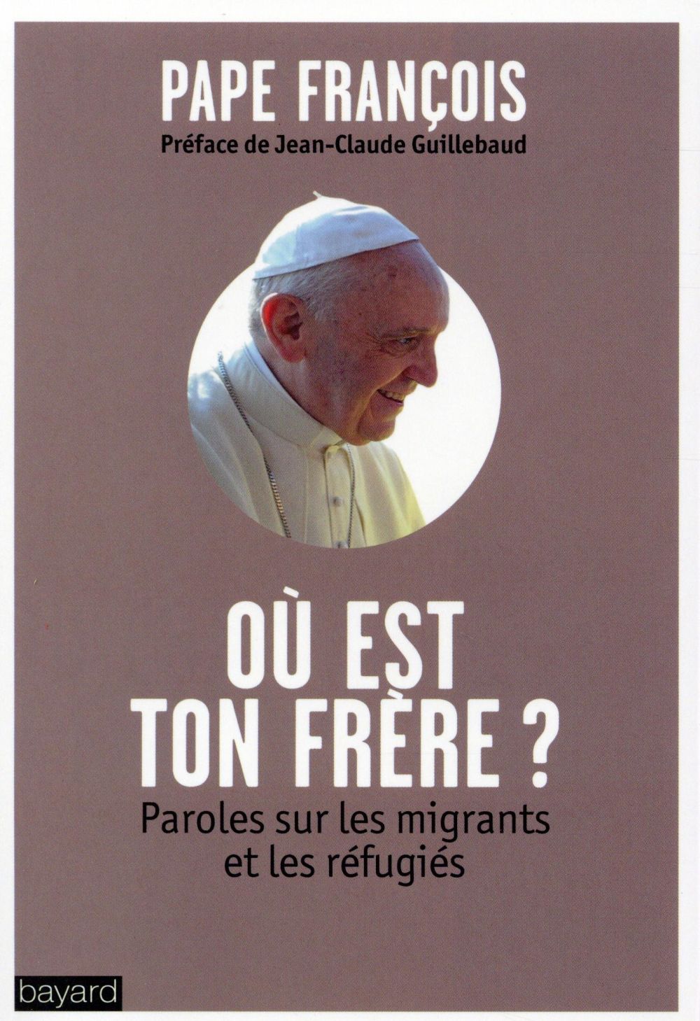 OU EST TON FRERE? - PAROLES SUR LES MIGRANTS ET LES REFUGIES