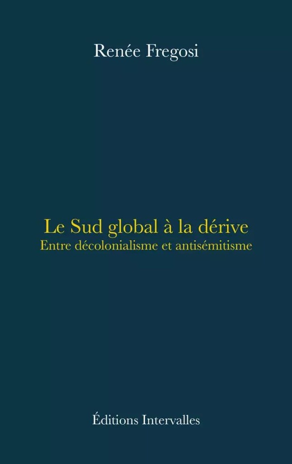 Le Sud global à la dérive. Entre décolonisation et antisémitisme