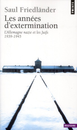 Les années d'extermination. L'Allemagne nazie et les Juifs (1939-1945)