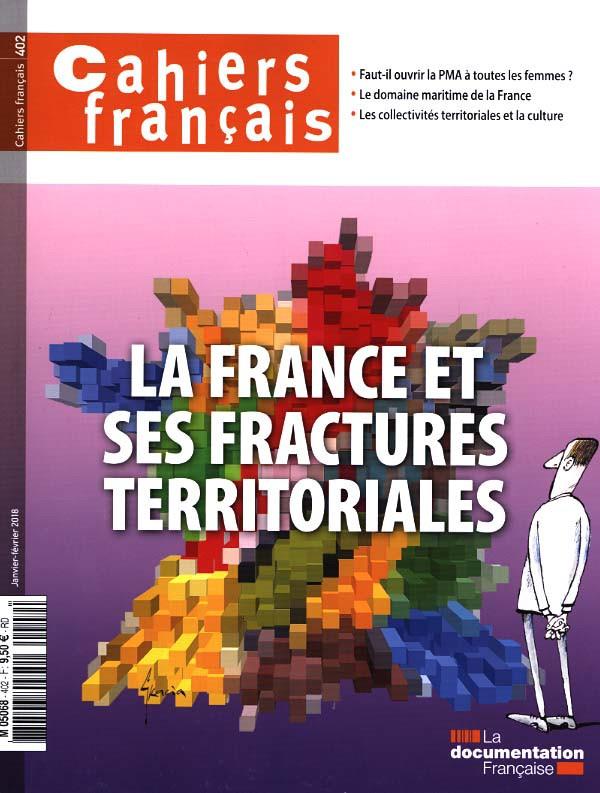 Cahiers français N° 402, janvier-février 2018 : La France et ses fractures territoriales
