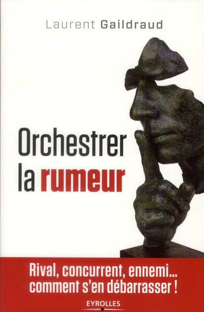 Orchestrer la rumeur