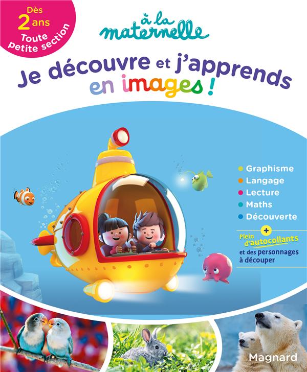 Je découvre et j'apprends en images ! à la maternelle Toute petite section